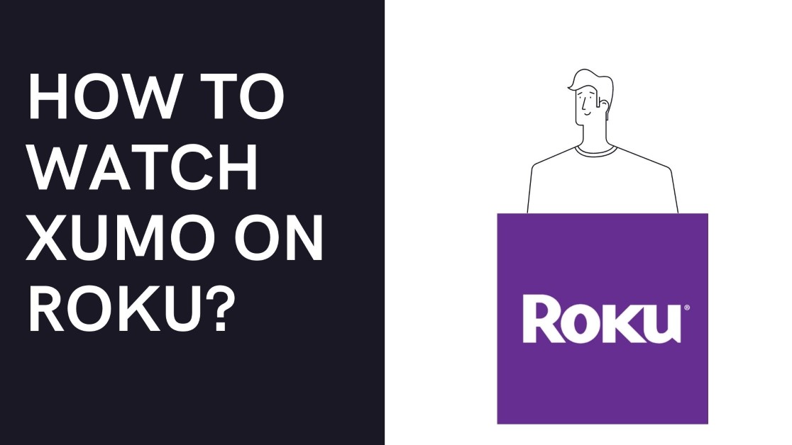 How To Watch XUMO On Roku?