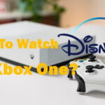 How To Watch Disney Plus On Xbox One?