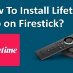 How To Install Lifetime App On Amazon Fire TV?